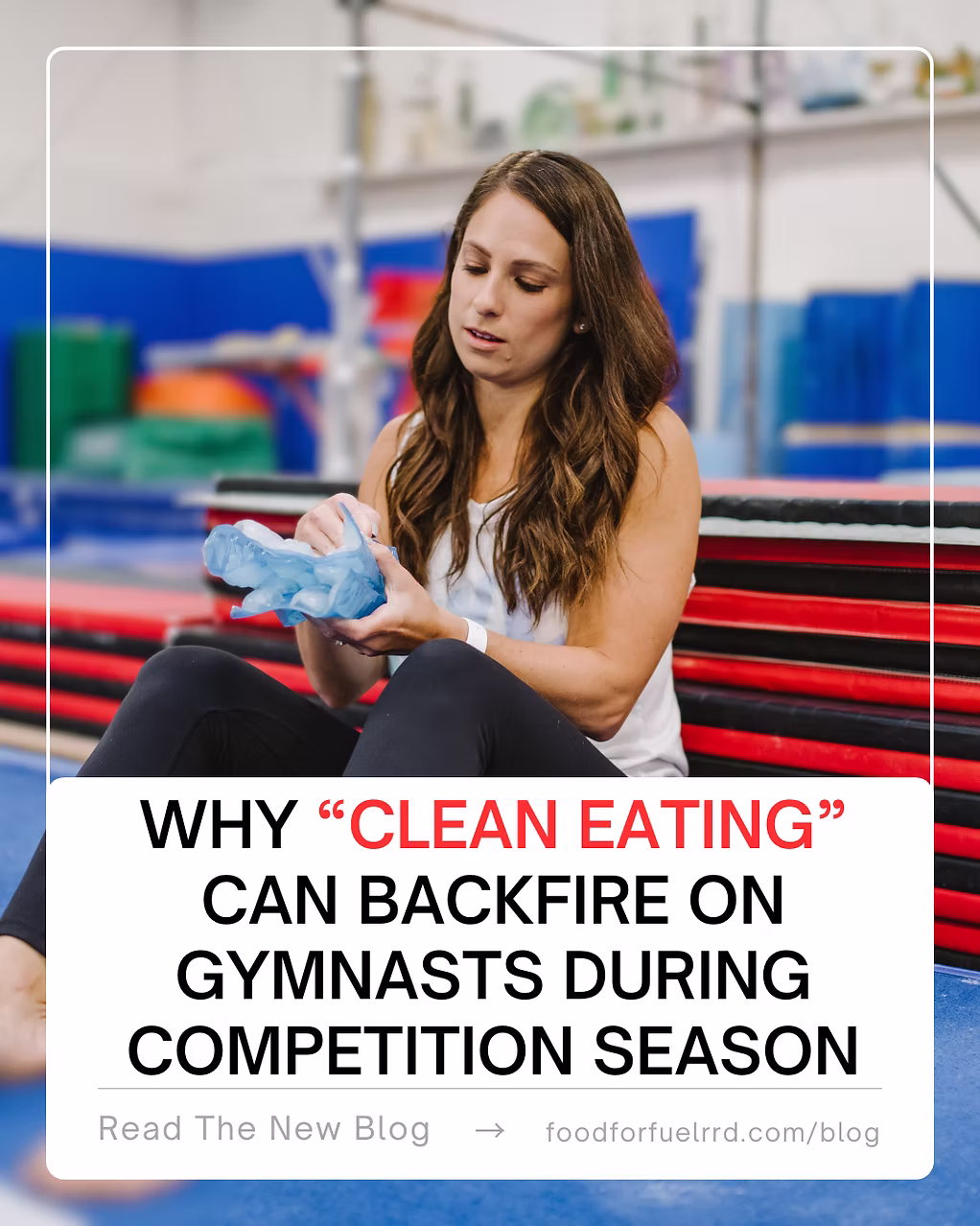 Why “Clean Eating” Can Backfire on Gymnasts During Competition Season