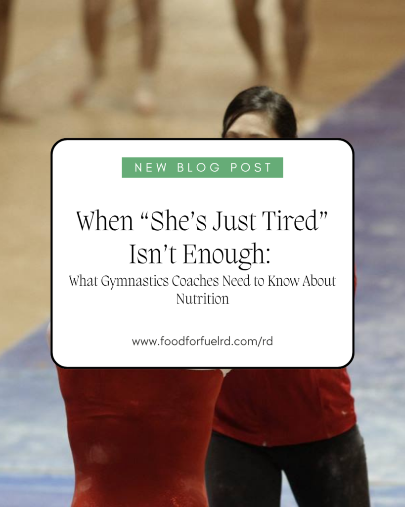 When “She’s Just Tired” Isn’t Enough: What Gymnastics Coaches Need to Know About Nutrition